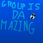 Group is da mazing