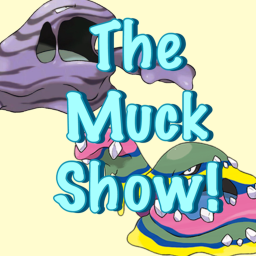 The Muck Show!