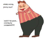 wHaTs wRoNg JiMmY-kUn, yOu cRaVe mY cRoiSsAnTs?!