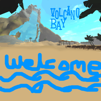 (CLOSED)Volcano Bay