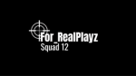 For_RealPlayz Squad 12