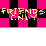 !FriendsOnly!