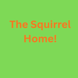 The Squirrel Home