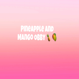 Pineapple and Mango Obby