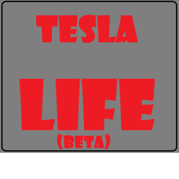 Tesla Life [ Beta ]