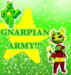 GNARPIAN ARMY!!!!! >:3