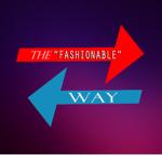 The Fashionable Way