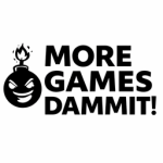 MORE GAMES DAMMIT!