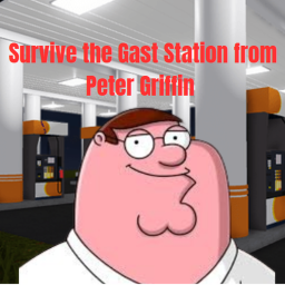 Survive the Gas Station from Peter Griffin