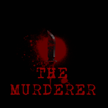 THE MURDERER [HORROR]