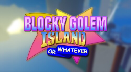 Blocky Golem Island or whatever