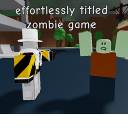 effortlessly titled zombie game