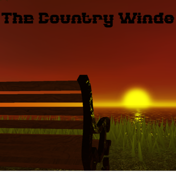 The Country winds [Open Beta] [SHOWCASE]