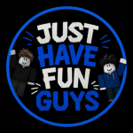 Just Have Fun Guys