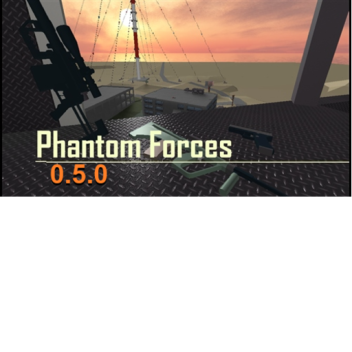 Phantom Forces - Version 0.5.0