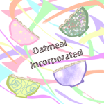 ッ Oatmeal Incorporatedッ