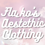 Fla_ko's Aesthetic Clothing!