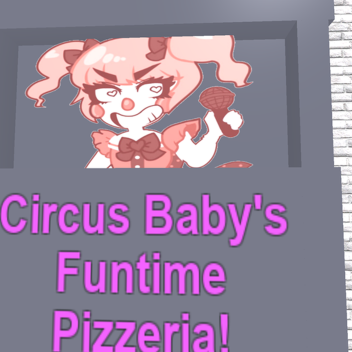 ###### BABYS FUNTIME PIZZA PLACE/FNAF ###