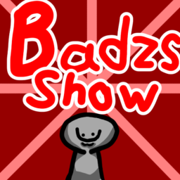 The Badzs Talk Show!