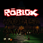 ROBLOX Haunted Mansion (WIP)