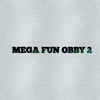 MEGA FUN OBBY 2