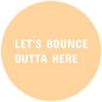 Let's Bounce Outta Here