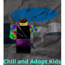 (Admin and VIP Gamepass!) Chill and Adopt Kids