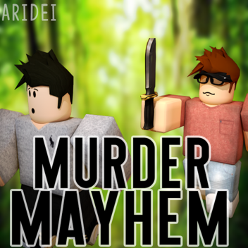 (WIP!) Murdering Mayhem!