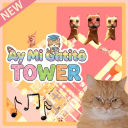 🐱Ay Mi Gatito Tower 🎵