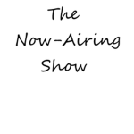 The Now-Airing Show