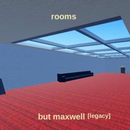 rooms but maxwell [legacy]
