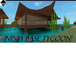Ninja base tycoon!