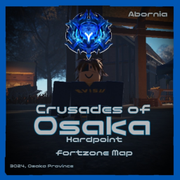 - FORTZONE// Crusades of Osaka. -