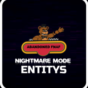AF NIGHTMARE MODE: Entitys
