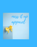 mess it up apparel