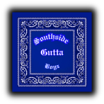 {Tortilla flatz barrio} South side Gutta boyz