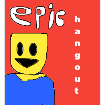 epic hangout