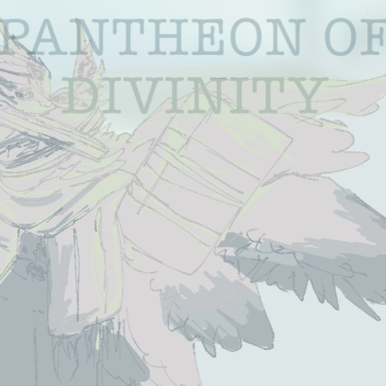 [ | Pantheon of Divinity | ] 