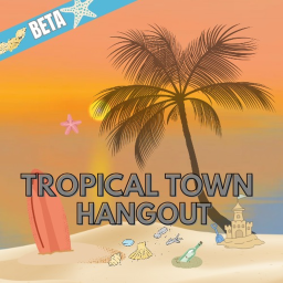 [BETA🌴] Tropical Town Hangout