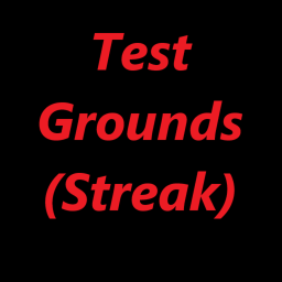 Test Grounds (Streak) [IOO VISITS]