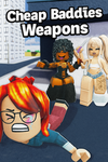 CheapBaddiesWeapon