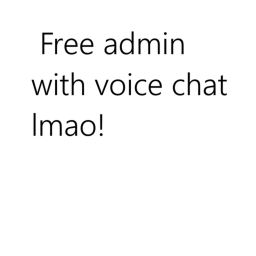 VOICE CHAT WITH FREE ADMIN!