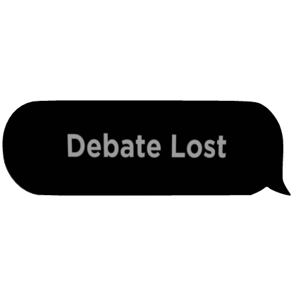Debate Lost Text Bubble