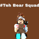 #Teh Bear Squad