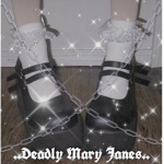 ..Deadly Mary Janes..