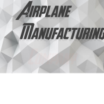 Airplane Manufacturing