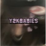 $Y2K•BABIES$