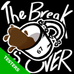 The Break Is Over Testing