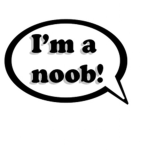 Lol I'm a Noob
