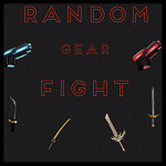Random Gear Fight (MAP CHANGE) [update]